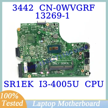 CN-0WVGRF 0WVGRF WVGRF BR-0WVGRF За Dell 3442 с дънна платка SR1EK I3-4005U CPU 13269-1 дънна Платка на лаптоп 100% Напълно тествани В добро състояние