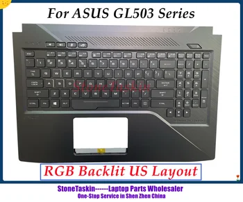 StoneTaskin KB За ASUS GL503 Серия GL503VD GL503VM GL503GE Клавиатура на Лаптоп Plamrest Американска Подредба на Английски с Високоговорител с RGB подсветка