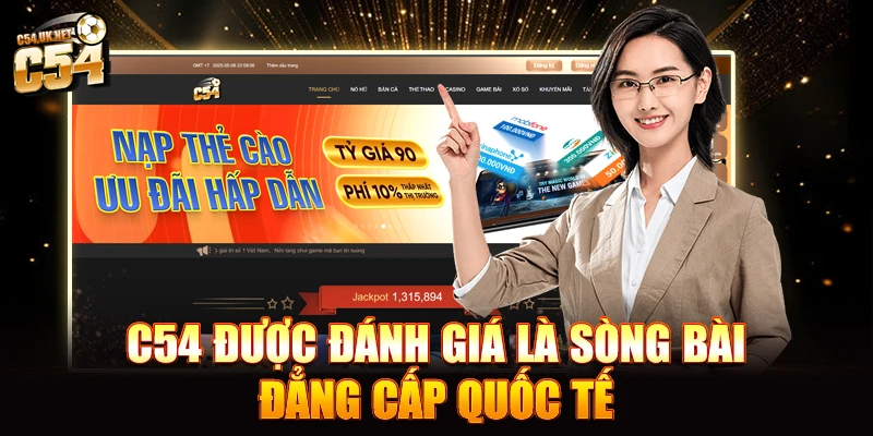 C54 – Cá cược thể thao, casino, nổ hũ chuẩn quốc tế C54 được đánh giá là sòng bài đẳng cấp quốc tế