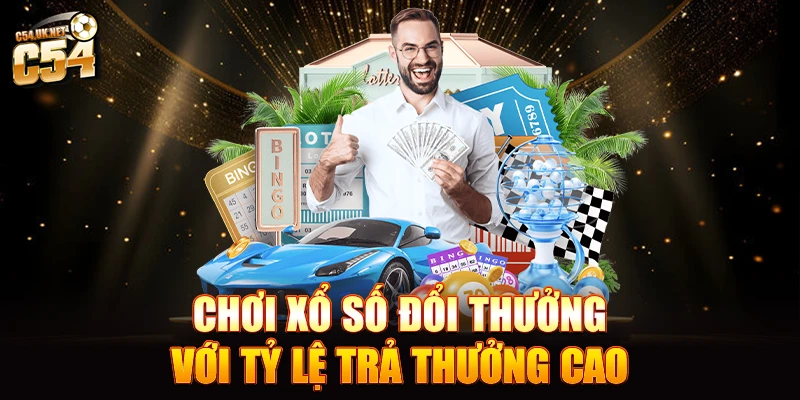 C54 – Cá cược thể thao, casino, nổ hũ chuẩn quốc tế Chơi xổ số đổi thưởng với tỷ lệ trả thưởng cao
