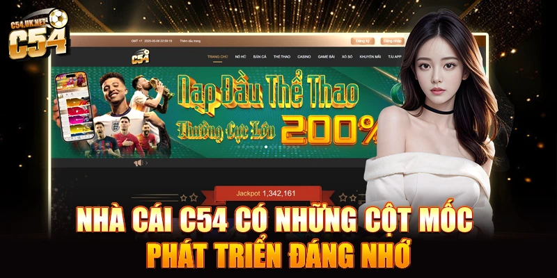 C54 – Cá cược thể thao, casino, nổ hũ chuẩn quốc tế Nhà cái C54 có những cột mốc phát triển đáng nhớ